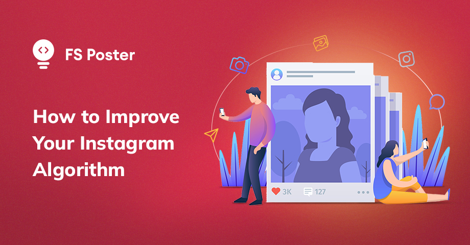 How to Improve Your Instagram Algorithm