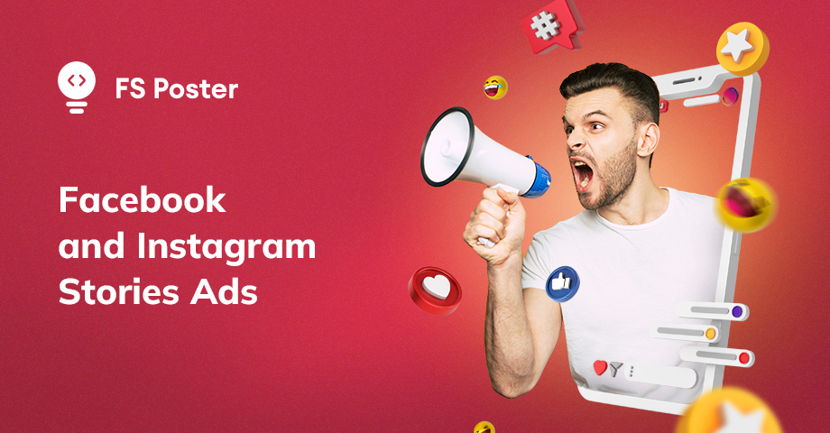 Facebook and Instagram Stories Ads: How to Keep Your Followers' Attention