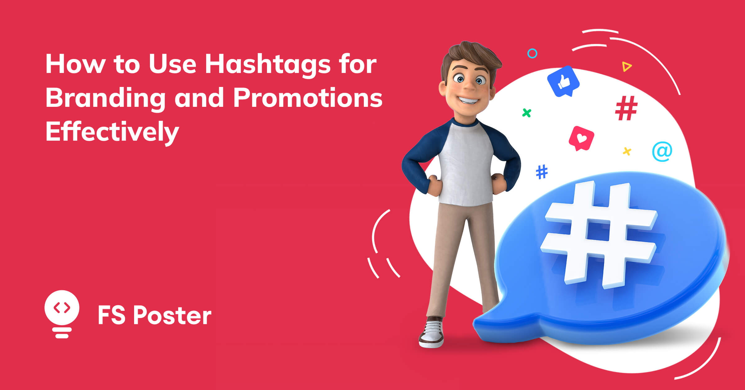 How to Use Hashtags for Branding and Promotions Effectively?