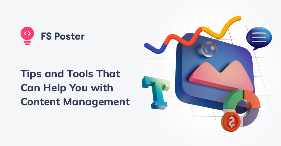 9 Tips and Tools That Can Help You with Content Management on Your Social Media