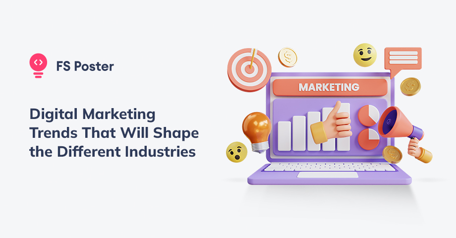 Digital Marketing Trends That Will Shape the Different Industries in 2025