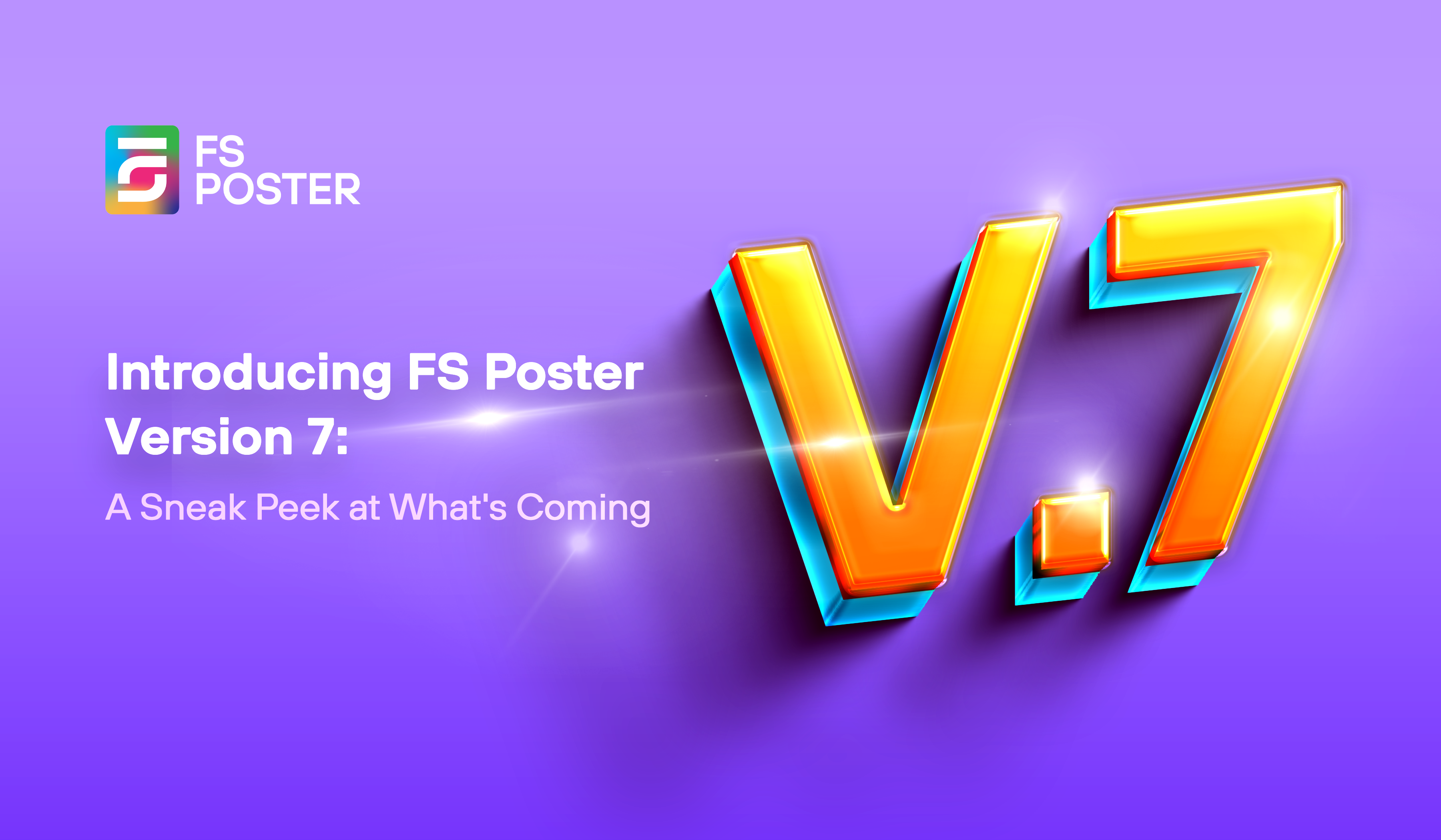 Introducing FS Poster Version 7: A Sneak Peek at What's Coming