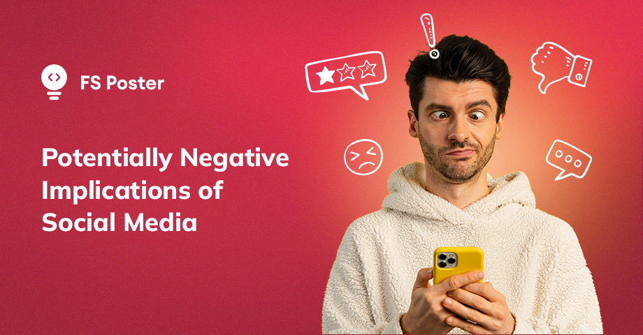 Potentially Negative Implications of Social Media That You Should Be Aware Of