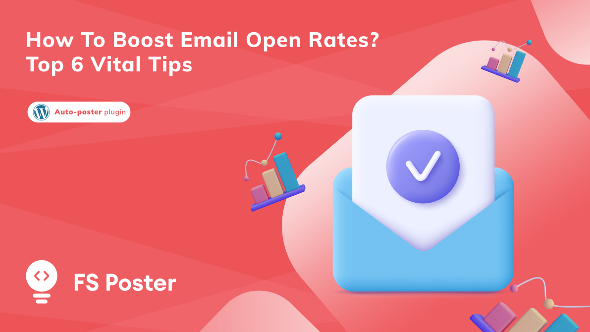 How to boost email open rates? | Top 6 vital tips