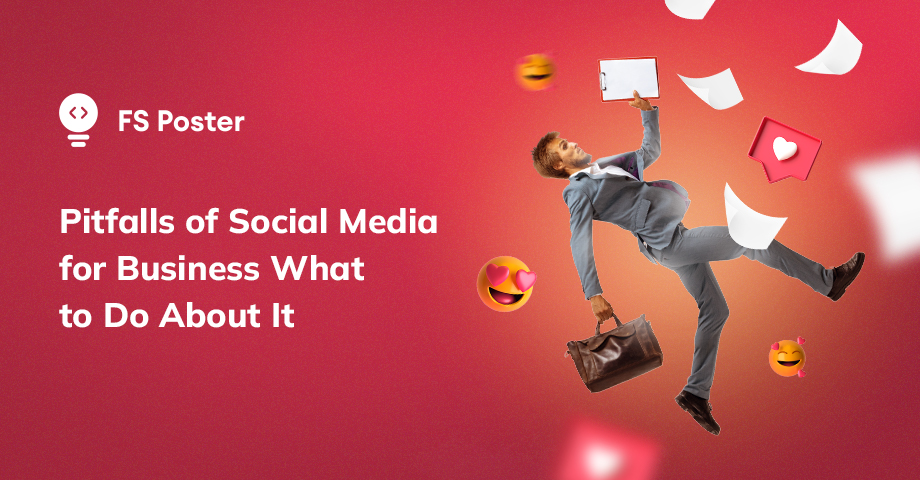 15 Pitfalls of Social Media for Business: What to Do About It